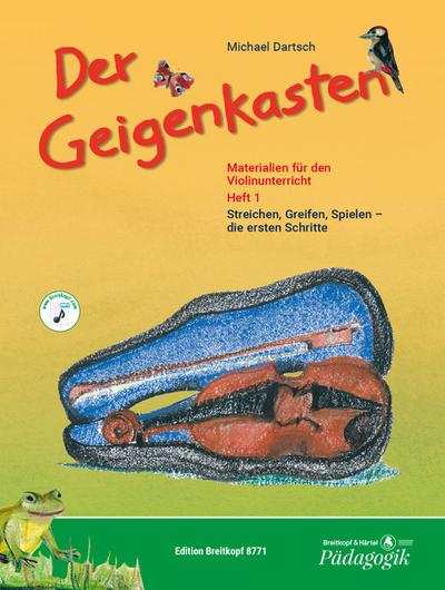 Der Geigenkasten Streichen, Greifen, Spielen, die ersten Schritte, m. Audio-CD