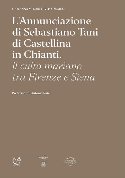 Carli, G: L’ Annunciazione di Sebastiano Tani di Castellina