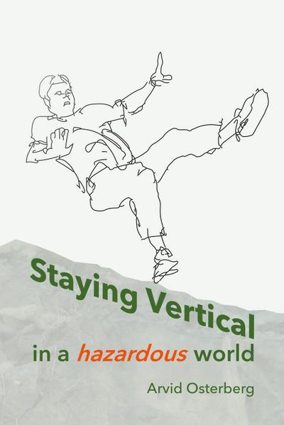 Staying Vertical in a hazardous world