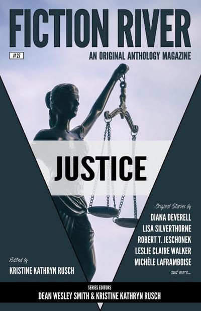 Fiction River: Justice (Fiction River: An Original Anthology Magazine)