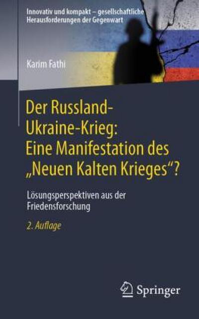 Der Russland-Ukraine-Krieg: Eine Manifestation des "Neuen Kalten Krieges"?