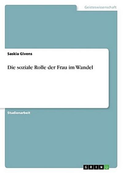Die soziale Rolle der Frau im Wandel