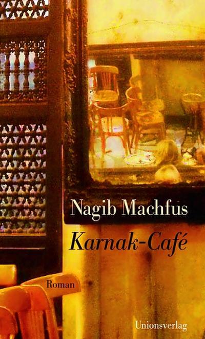 Karnak-Café: Roman - Nagib Machfus