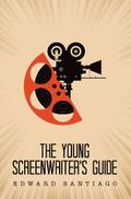 The Young Screenwriter’s Guide