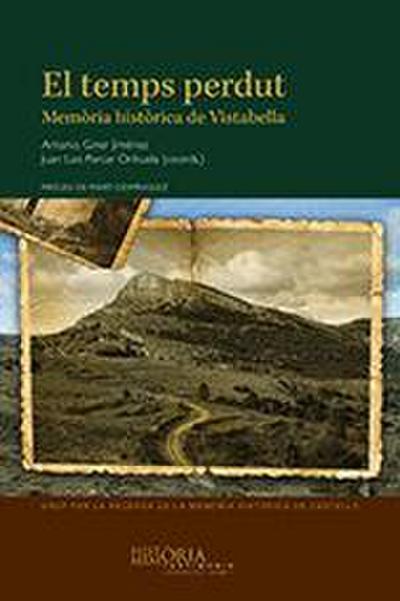 El temps perdut : memòria històrica de Vistabella
