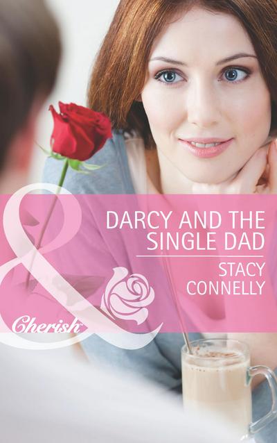Darcy And The Single Dad (Mills & Boon Cherish) (The Pirelli Brothers, Book 1)