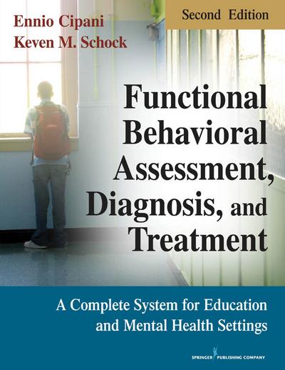 Functional Behavioral Assessment, Diagnosis, and Treatment, Second Edition
