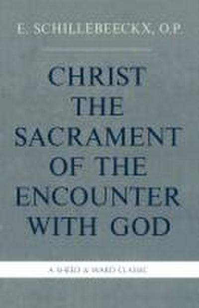 Christ the Sacrament of the Encounter With God