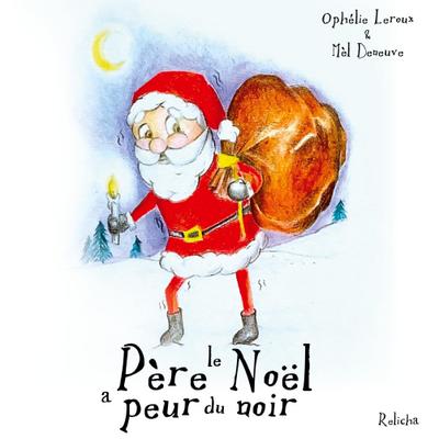 Leroux, O: Père Noël a peur du noir