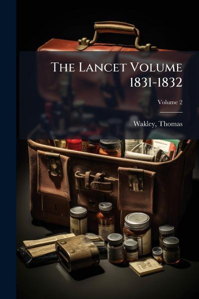 The Lancet Volume 1831-1832