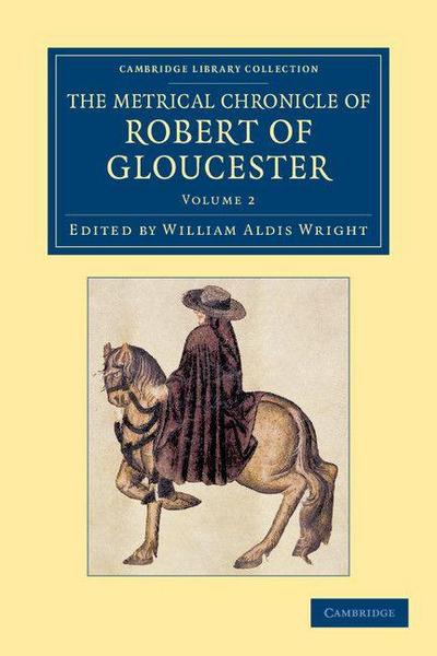 The Metrical Chronicle of Robert of Gloucester - Volume 2