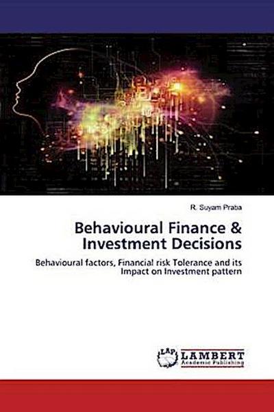 Behavioural Finance & Investment Decisions