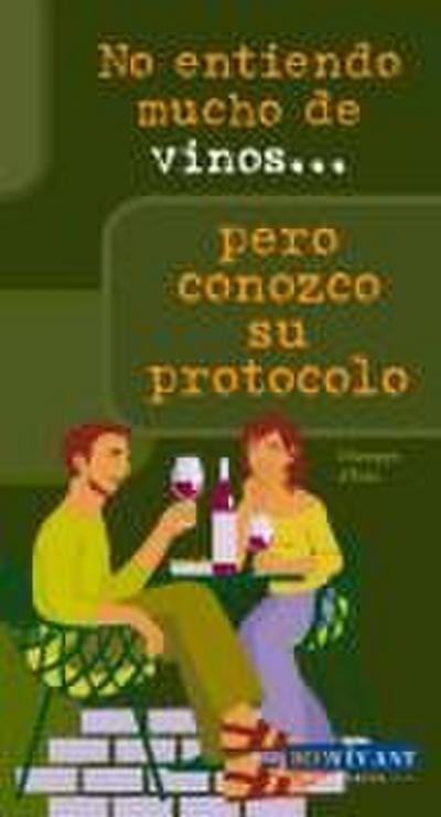 No Entiendo Mucho de Vinos . . . Pero Conozco Su Protocolo