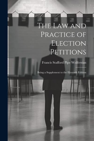 The Law and Practice of Election Petitions