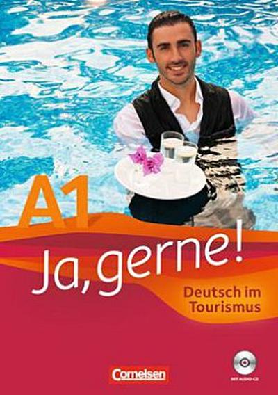 Ja, gerne! Deutsch im Tourismus. Kursbuch mit CD 