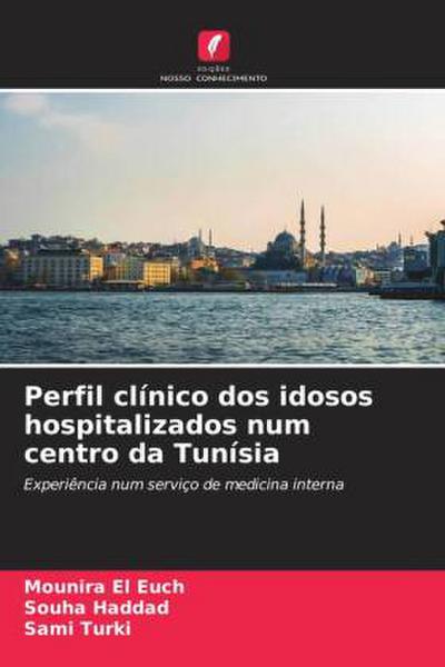 Perfil clínico dos idosos hospitalizados num centro da Tunísia