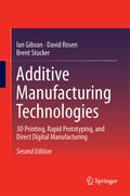 Additive Manufacturing Technologies: 3D Printing, Rapid Prototyping, and Direct Digital Manufacturing