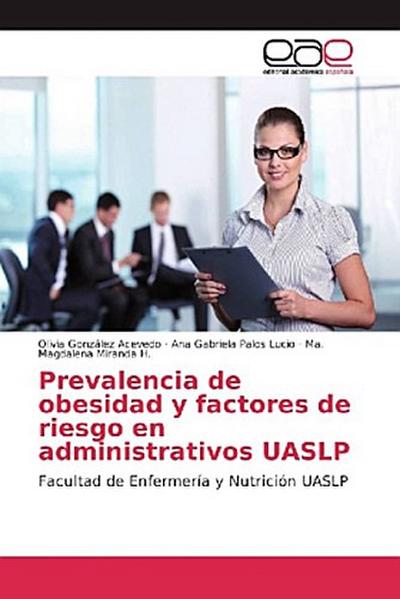 Prevalencia de obesidad y factores de riesgo en administrativos UASLP