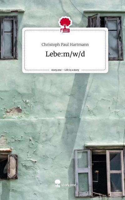 Lebe:m/w/d. Life is a Story - story.one