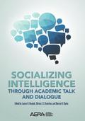 Socializing Intelligence Through Academic Talk and Dialogue