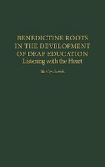 Benedictine Roots in the Development of Deaf Education