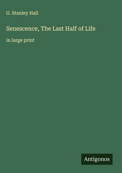 Senescence, The Last Half of Life