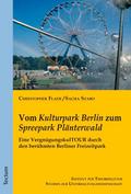 Vom 'Kulturpark Berlin' Zum 'Spreepark Planterwald': Eine Vergnugungskultour Durch Den Beruhmten Berliner Freizeitpark: 4 (Studien Zur Unterhaltungswissenschaft)
