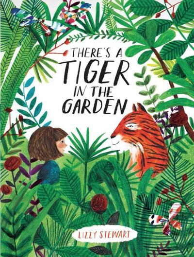 There’s a Tiger in the Garden