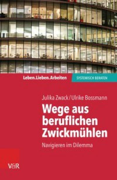 Wege aus beruflichen Zwickmühlen