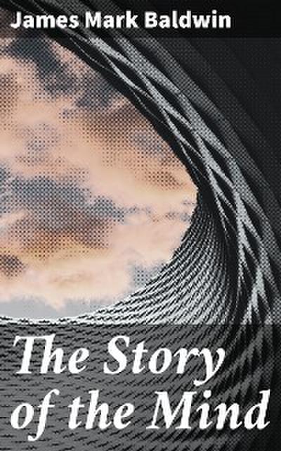 The Story of the Mind