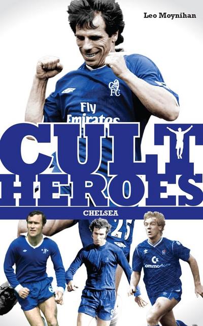 Chelsea’s Cult Heroes