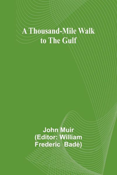 A Thousand-Mile Walk to the Gulf
