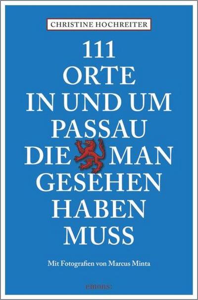 111 Orte in und um Passau, die man gesehen haben muss