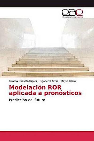 Modelación ROR aplicada a pronósticos