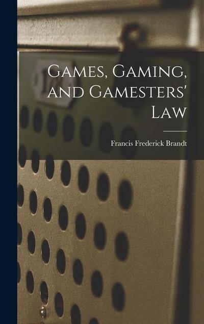 Games, Gaming, and Gamesters’ Law
