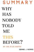 Summary Of Why Has Nobody Told Me This Before?