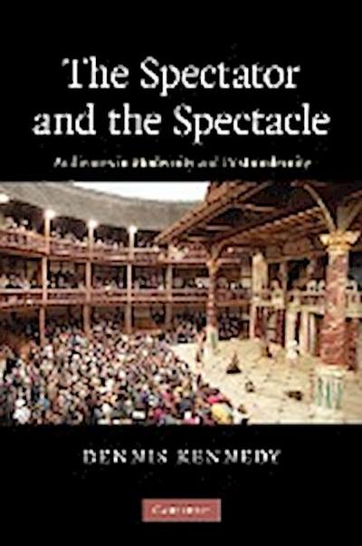 The Spectator and the Spectacle - Dennis Kennedy