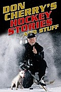 Don Cherry`s Hockey Stories And Stuff - Don Cherry