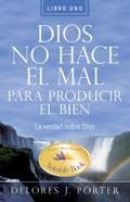 Dios No Hace el Mal Para Producir el Bien