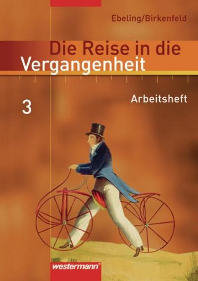 Die Reise in die Vergangenheit - Ausgabe 2006 für das 7.-10. Schuljahr in Berlin und Thüringen