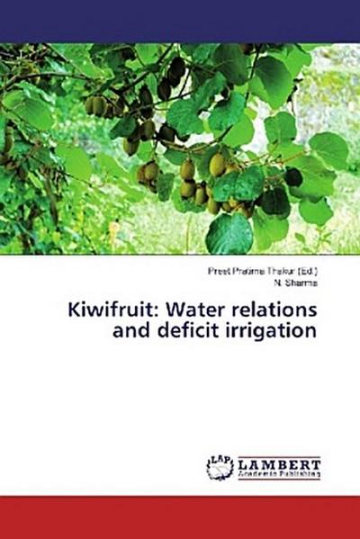 Kiwifruit: Water relations and deficit irrigation