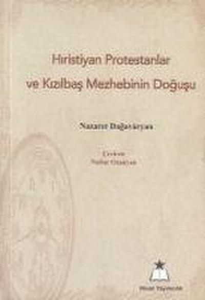Dagavaryan, N: Hiristiyan Protestanlar ve Kizilbas Mezhebini