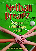 Netball Dreamz - a Season a Challenge a Goal