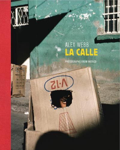 Alex Webb: La Calle
