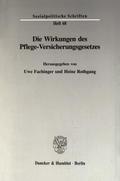 Die Wirkungen des Pflege-Versicherungsgesetzes.