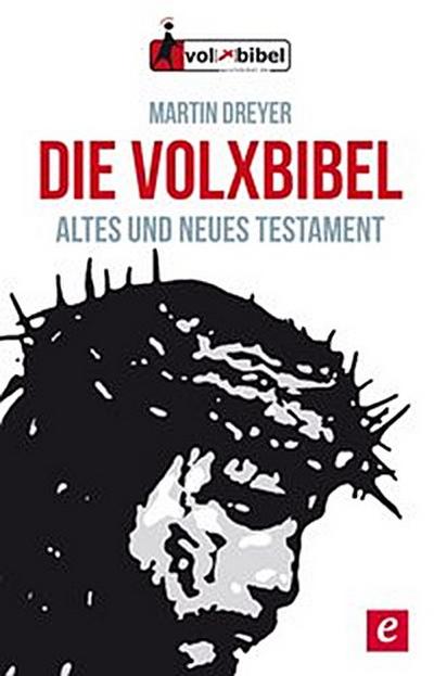 Die Volxbibel - Altes und Neues Testament