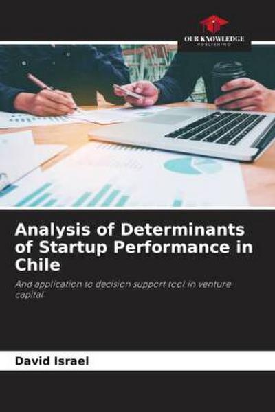 Analysis of Determinants of Startup Performance in Chile