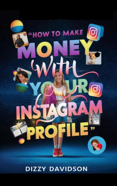 How To Make Money With Your Instagram Profile (Social Media Business, #2)