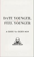 Date Young, Feel Young