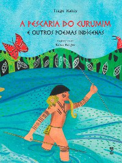 A pescaria do curumim e outros poemas indígenas